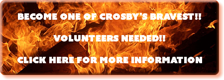  Become One Of Crosby's Bravest!! Volunteers Needed!! Click Here For More Information